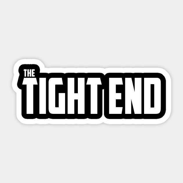 The Tight End Sticker by Illustratorator